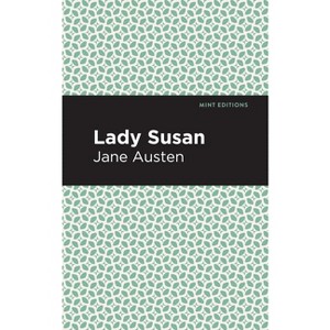 Lady Susan - (Mint Editions (Women Writers)) by  Jane Austen (Paperback) - 1 of 1