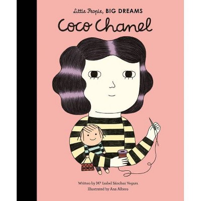 Coco Chanel - (Little People, Big Dreams) by  Maria Isabel Sanchez Vegara (Hardcover)