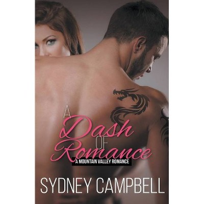 A Dash of Romance - (Mountain Valley Romance) by  Sydney Campbell (Paperback)