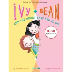 Ivy and Bean and the Ghost That Had to Go (Book 2) - (Ivy & Bean) by Annie Barrows (Hardcover)