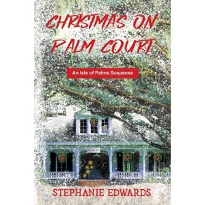 Christmas on Palm Court - by  Stephanie Edwards (Paperback) - 1 of 1