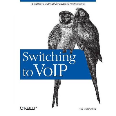 Switching to Voip - by  Theodore Wallingford (Paperback)