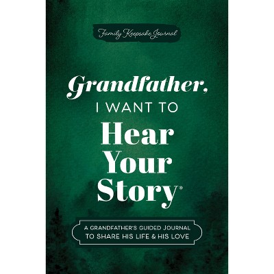 Grandfather, I Want to Hear Your Story - (The Hear Your Story Books) by  Jeffrey Mason (Hardcover)