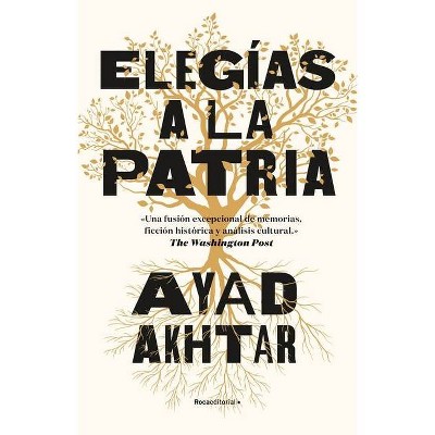 Elegias a la Patria - by  Ayad Akhtar (Hardcover)