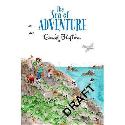 The Sea of Adventure - by  Enid Blyton (Paperback)