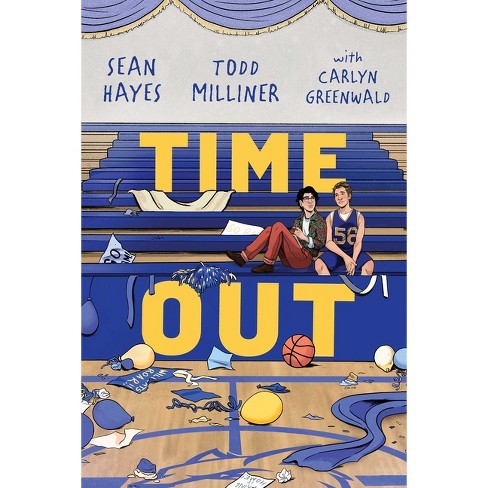 Time Out - By Sean Hayes & Todd Milliner & Carlyn Greenwald (hardcover) :  Target