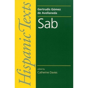 Sab - (Hispanic Texts) Annotated by  Catherine Davies (Paperback) - 1 of 1