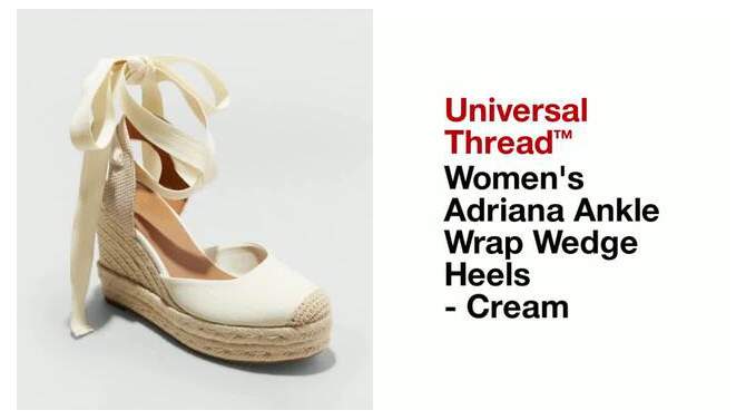 Women's Adriana Ankle Wrap Wedge Heels with Memory Foam Insole - Universal Thread™ Cream, 2 of 8, play video