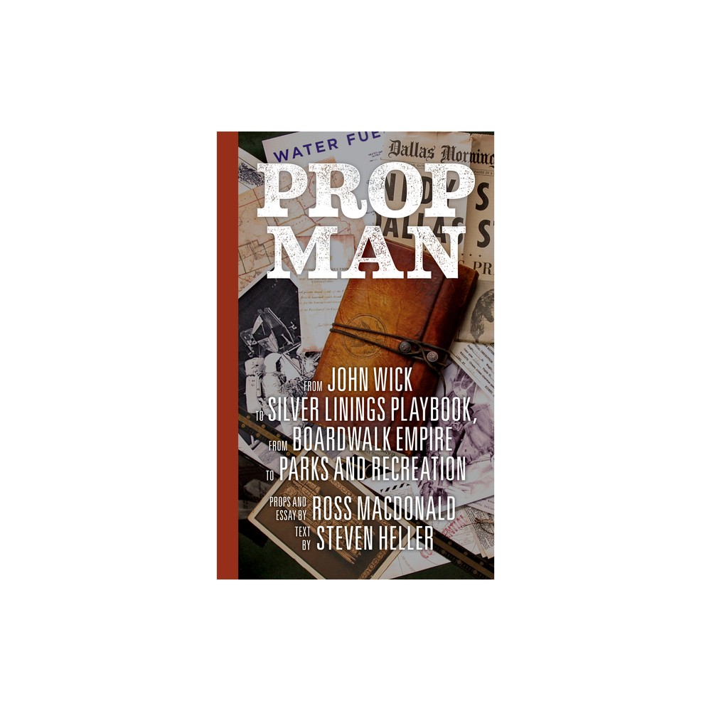 Prop Man - by Steven Heller & Ross MacDonald (Hardcover)