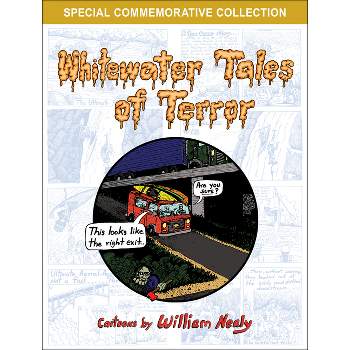 Whitewater Tales of Terror - (William Nealy Collection) 2nd Edition by  William Nealy (Paperback)