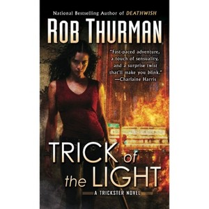 Trick of the Light - (Trixa) by  Rob Thurman (Paperback) - 1 of 1