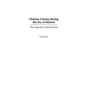 Chinese Cinema during the Era of Reform - by  Ying Zhu (Hardcover) - 1 of 1