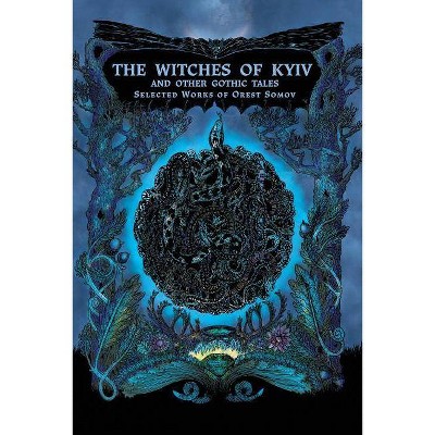 The Witches of Kyiv and other Gothic Tales - by  Orest Somov (Paperback)