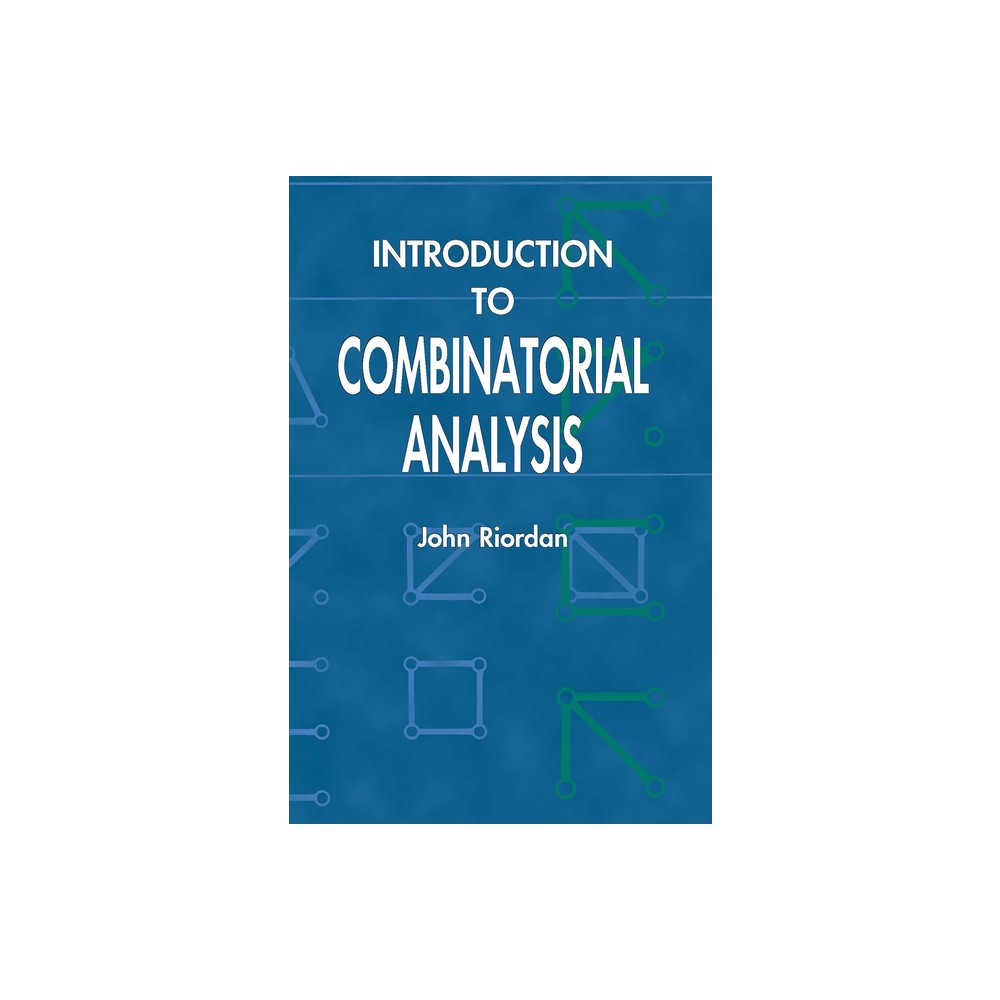 Introduction to Combinatorial Analysis - (Dover Books on Mathematics) by John Riordan (Paperback)