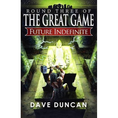 Future Indefinite - (Great Game) by  Dave Duncan (Paperback)