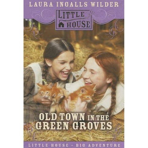 Old Town In The Green Groves Little House Harpertrophy By Cynthia Rylant Paperback