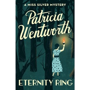Eternity Ring - (Miss Silver Mysteries) by  Patricia Wentworth (Paperback) - 1 of 1