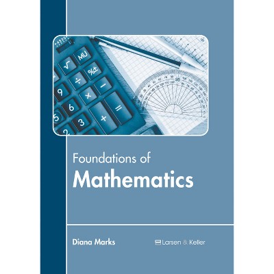Foundations of Mathematics - by  Diana Marks (Hardcover)