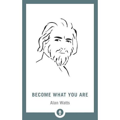 Become What You Are - (Shambhala Pocket Library) by  Alan Watts (Paperback)