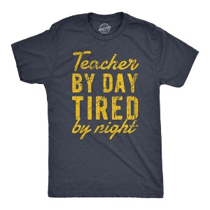 Mens Teacher By Day Tired By Night Funny Exhausted School Teaching Tee For Guys - Crazy Dog Men's T Shirt - 1 of 4