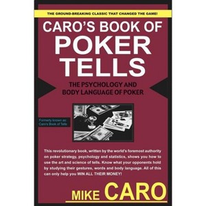 Caro's Book of Poker Tells - by  Mike Caro (Paperback) - 1 of 1