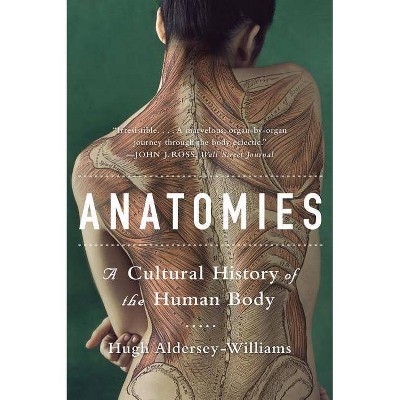 Anatomies - by  Hugh Aldersey-Williams (Paperback)