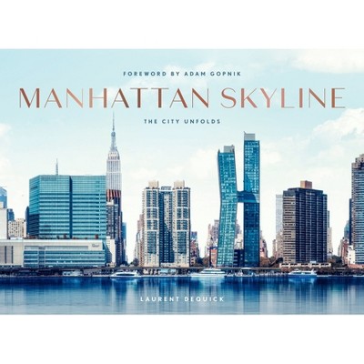 Manhattan Skyline - by  Laurent Dequick (Hardcover)