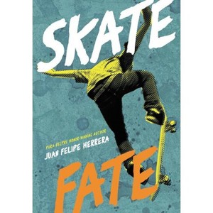 Skatefate - by  Juan Felipe Herrera (Paperback) - 1 of 1