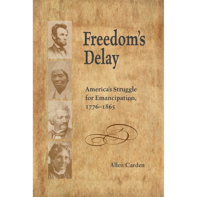 Freedom's Delay - by  Allen Carden (Paperback)