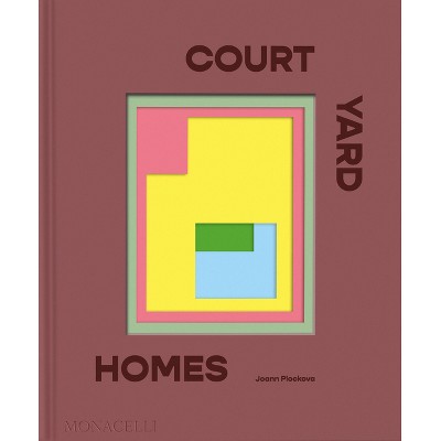 Courtyard Homes - by  Joann Plockova (Hardcover)