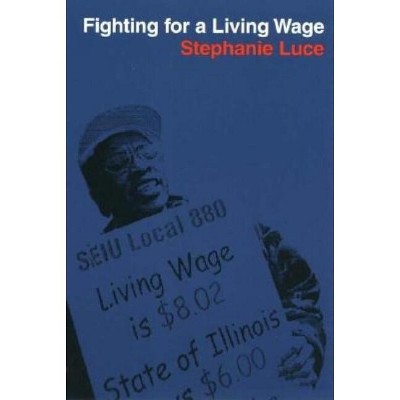 Fighting for a Living Wage - by  Stephanie Luce (Hardcover)