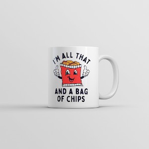 Crazy Dog T-Shirts Im All That And A Bag Of Chips Mug Funny Potato Chip Bragging Novelty Cup-11oz - 1 of 4