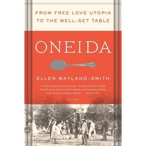 Oneida - by  Ellen Wayland-Smith (Paperback) - 1 of 1