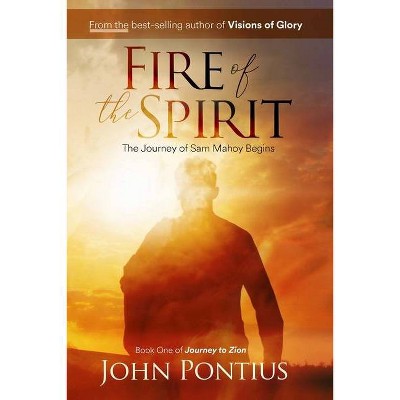 Fire of the Spirit - by  John Pontius (Paperback)