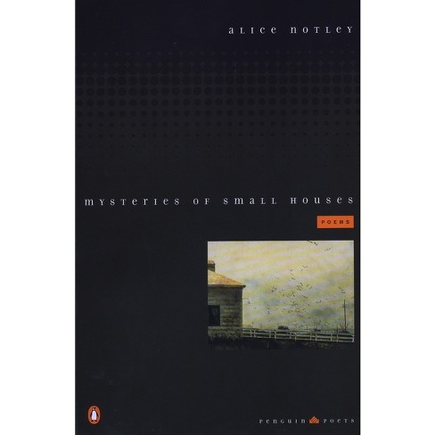 Mysteries of Small Houses - (Penguin Poets) by  Alice Notley (Paperback) - image 1 of 1