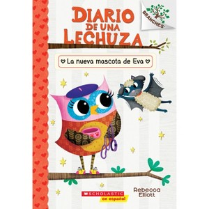 Diario de Una Lechuza #15: La Nueva Mascota de Eva (Owl Diaries #15: Eva's New Pet) - (Diario de una Lechuza) by  Rebecca Elliott (Paperback) - 1 of 1
