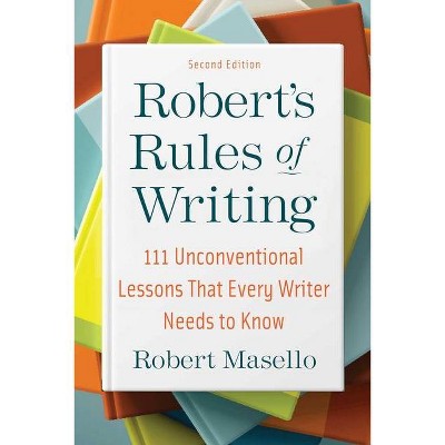 Robert's Rules of Writing, Second Edition - by  Robert Masello (Paperback)