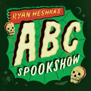 Ryan Heshka's ABC Spookshow - (Hardcover) - 1 of 1