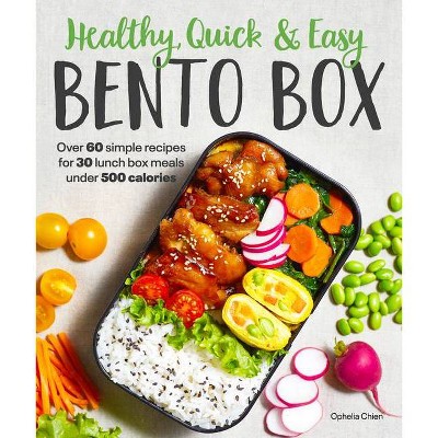 Healthy, Quick & Easy Bento Box - by  Ophelia Chien (Paperback)