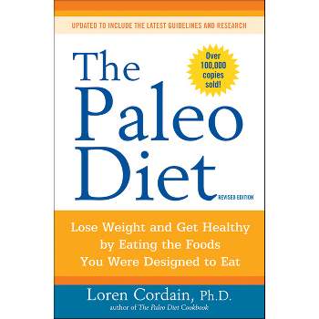 The Paleo Diet Revised - by  Loren Cordain (Paperback)