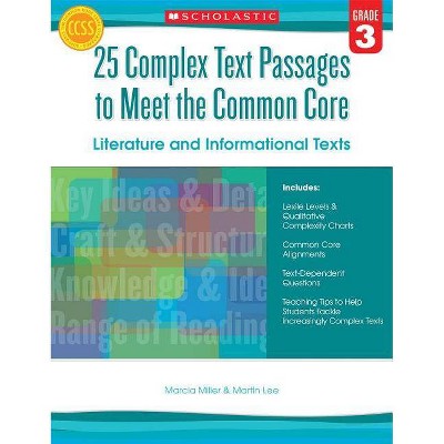 25 Complex Text Passages to Meet the Common Core: Literature and Informational Texts, Grade 3 - by  Martin Lee & Marcia Miller (Paperback)