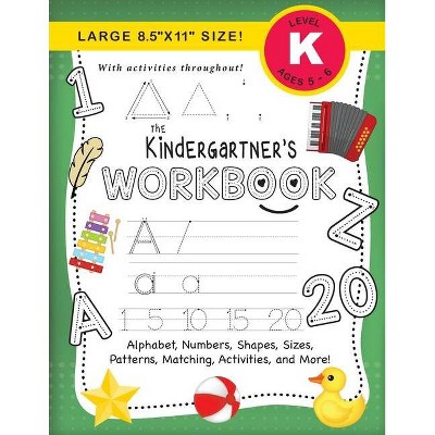 The Kindergartner's Workbook - Large Print by  Lauren Dick (Paperback)