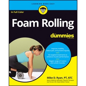 Foam Rolling for Dummies - by  Mike D Ryan (Paperback) - 1 of 1