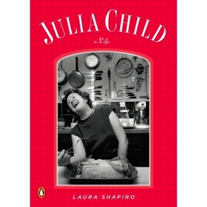 Julia Child - by  Laura Shapiro (Paperback) - 1 of 1