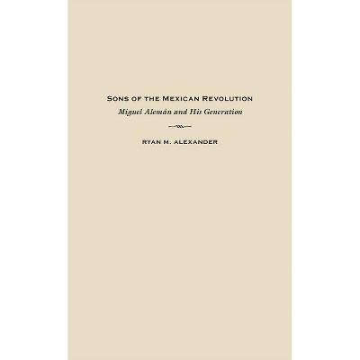 Sons of the Mexican Revolution - (Diálogos) by Ryan M Alexander