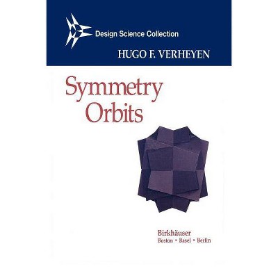 Symmetry Orbits - (Design Science Collection) by  Hugo F Verheyen (Paperback)