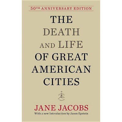 The Death and Life of Great American Cities - 50th Edition by  Jane Jacobs (Hardcover)