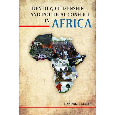 Identity, Citizenship, and Political Conflict in Africa - by  Edmond J Keller (Paperback)