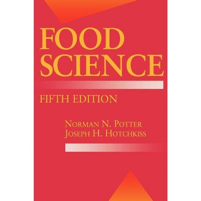 Food Science - (Food Science Text) 5th Edition by  Norman N Potter & Joseph H Hotchkiss (Hardcover)