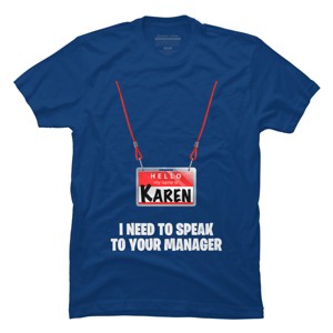 Men's Design By Humans Karen Halloween Costume I Need To Speak To Your Manager By MonVit T-Shirt - 1 of 3